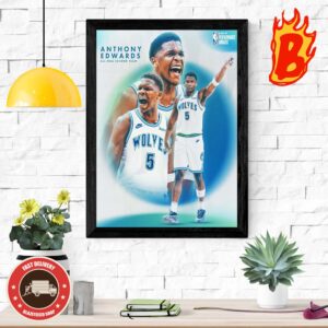 Anthony Edwards From Minnesota Timberwolves Is 2024 All NBA Second Team Home Decor Poster Canvas