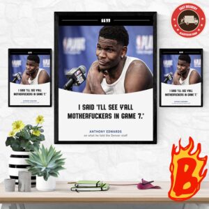 Athony Edwards From Minnesota Timberwolves Said See Y All Motherfuckers In Game 7 On What He Told The Denver Staff NBA Conference Semifinals Wall Decor Poster Canvas