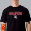 Congrats To Binghamton Black Bears Has Been Winner The  Commissioners Cup Champions 2024 Classic T-Shirt