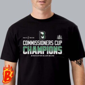 Congrats To Binghamton Black Bears Has Been Winner The  Commissioners Cup Champions 2024 Classic T-Shirt