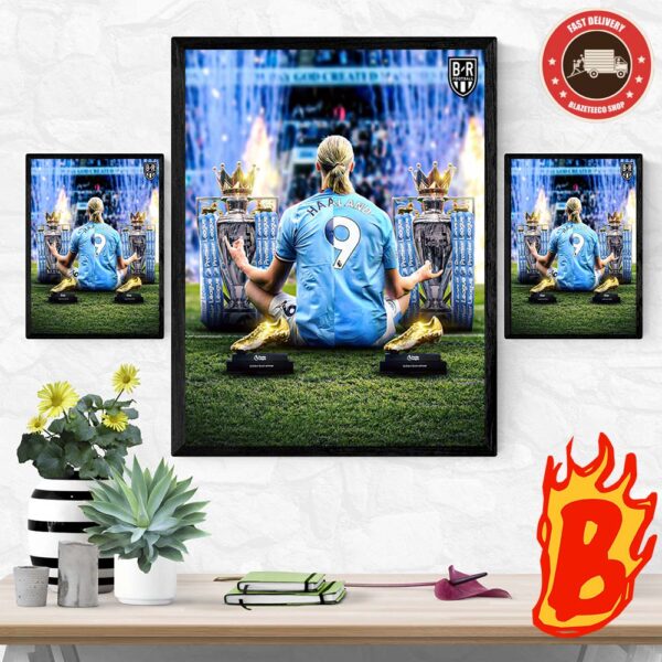 Congrats To Erling Haaland Has Been Taken Two Seasons Two Titles Two Golden Boots Record Breaking 4 Straight Premier League Title At Premier League 2024 Wall Decor Poster Canvas