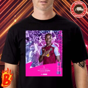 Congrats To Moussa Diaby Form Aston Villa Has Been Wins The Most Powerful Goal Of The Season Premier League 2023 2024 Classic T-Shirt