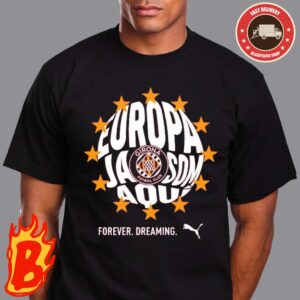 Europa Ja Som Aqui Girona Football Club Forever Dreaming Puma Classic T-Shirt