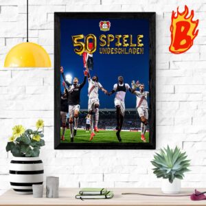 Herzlichen Ungeschlagen An Bayer 04 Leverkusen Der In Der UEFA Europa Seit 50 Spielen Ungeschlagen Ist Wall Decor Poster Canvas