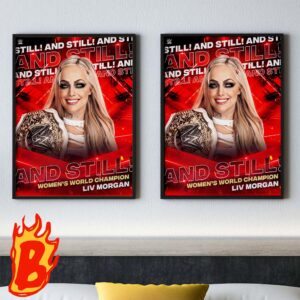 Liv Morgan And Still WWE Women’s World Champion WWE Monday Night Raw On May 27 2024 Home Decor Poster Canvas