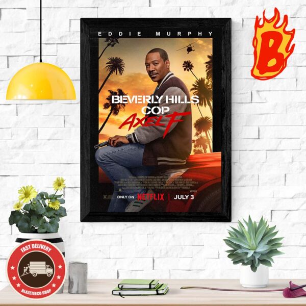 Offcial Poster For Beverly Hills Cop 4 Eddie Murphy On Netflix July 3 Wall Decor Poster Canvas