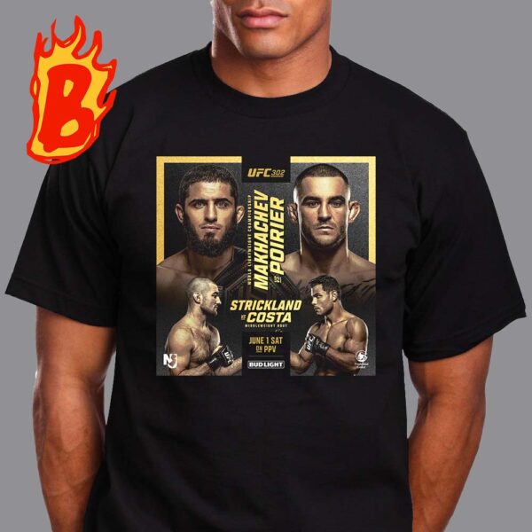Official UFC 302 Poster Islam Makhachev Vs Dustin Poirier And Sean Strickland Vs Paulo Costa Unisex T-Shirt