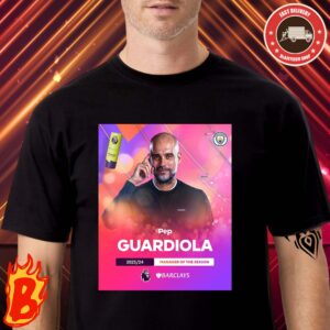 Pep Guardiola From Manchester City Has Been Manager Of The Season Premier League 2023 2024 Classic T-Shirt