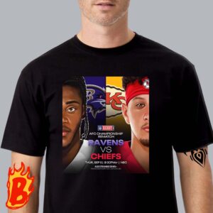 Ready To Kansas City Chiefs And Baltimore Ravens Will Start Kicking Off The NFL Season Classic T-Shirt