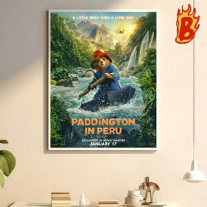 A Little Bear Goes A Long Way Paddington In Peru Exclusively In Movie Theaters January 17 Wall Decor Poster Canvas