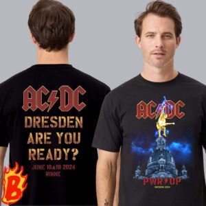 ACDC Power Up Tour At Dresden On June 16 2024 Two Sides Unisex T-Shirt