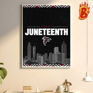 Atlanta Falcons Celebrate Freedom Juneteenth American History The End Of Slavery On June 19 1865 Wall Decor Poster Canvas