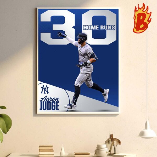 Congrats To Aaron Judge From New York Yankees Is The First Player To Reach 30 Home Run This Season MLB Wall Decor Poster Canvas