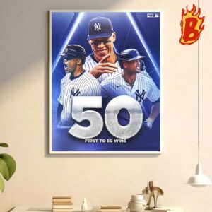 Congrats To New York Yankees Has Been The First Team Taken 50 Wins Of 2024 MLB Wall Decor Poster Canvas