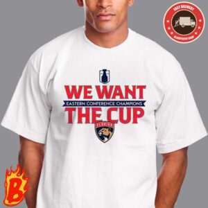 Florida Panthers We Want The Cup Eastern Conference Champions Unisex T-Shirt