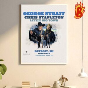 George Strait And Chris Stapleton And Little Big Town Show At Detroit MI Ford Field On Saturday July 13 Wall Decor Poster Canvas
