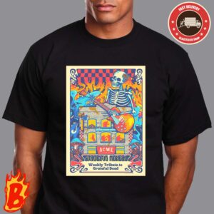 Grateful Dead ACME Feed And Seed Merch Poster Weekly Tribute To Grateful Dead At Broadway Nashville Moday June 10 2024 Unisex T-Shirt