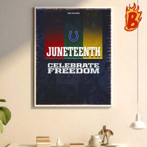 Indianapolis Colts Celebrate Freedom Juneteenth American History The End Of Slavery On June 19 1865 Wall Decor Poster Canvas
