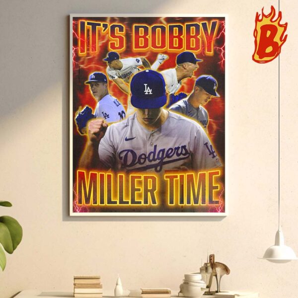 Los Angeles Dodgers It Is Bobby Miller Time MLB Wall Decor Poster Canvas