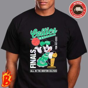 Mickey 2024 NBA Finals All In The Boston Celtics Unisex T-Shirt