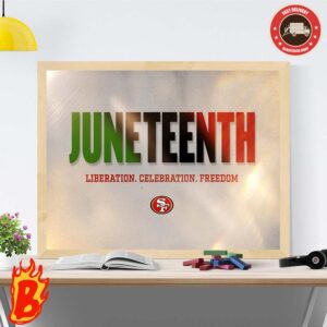 San Francisco 49ers Celebrate Freedom Juneteenth American History The End Of Slavery On June 19 1865 Wall Decor Poster Canvas
