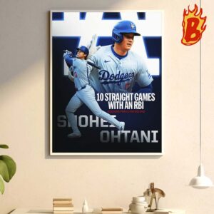 Shohei Ohtani Sets A Franchise Record By Los Angeles Dodgers Recording An RBI In Ten Straight Games Wall Decor Poster Canvas