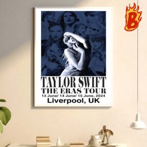 Taylor Swift The Eras Tour At Liver Pool UK On June 13-14-15 2024 Wall Decor Poster Canvas