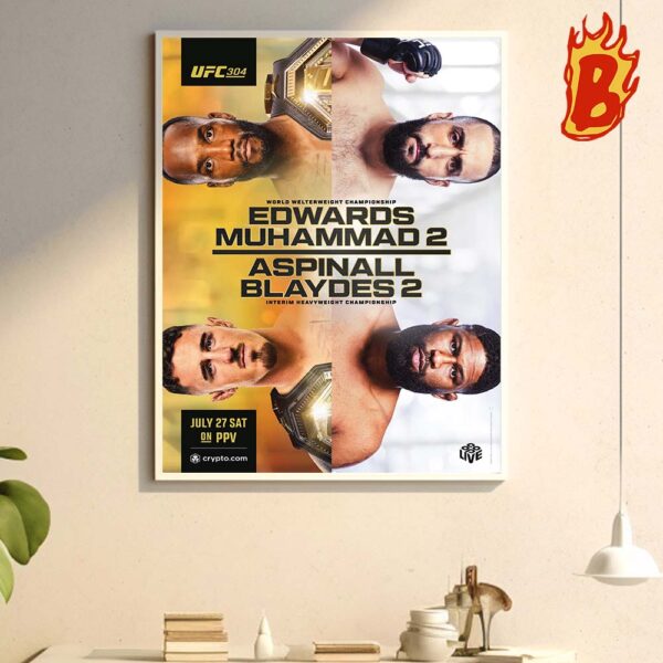 World Welterweight Championship Edwards Muhammad 2 And Aspinall Blaydes 2 Interim Heavyweight Championship UFC 304 Wall Decor Poster Canvas